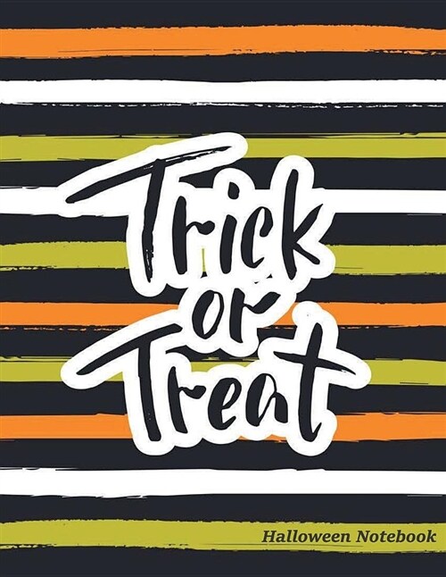 Halloween Notebook Trick or Treat: Book Lined for Kids Ages 4-8 Grade 3,4,5 (Paperback)