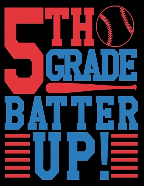 5th Grade Batter Up Wide Rule Composition Notebook for Boys Baseball: 108 Lined Pages for Back to School Writing (Paperback)