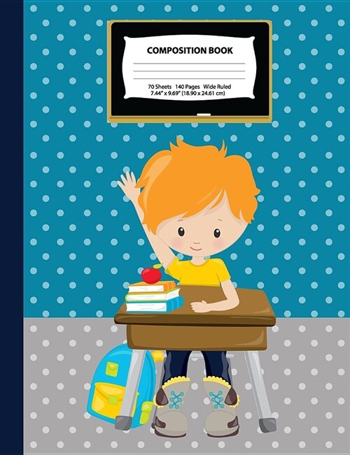 Composition Book: Red Hair Boy w/ Yellow Shirt in a Classroom - Wide Ruled - 140 Pages (70 Sheets) - 7.44 x 9.69 - Blank Lined - Uniqu (Paperback)