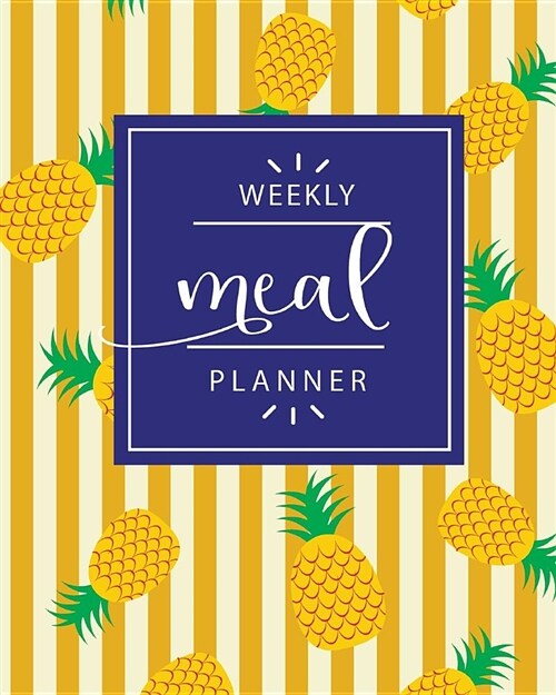 Weekly Meal Planner: 52 Weeks of Meal Planning, Weekly Meal Planner Notebook Journal, Meal Prep Planner, Menu Food Planners, Health Fitness (Paperback)