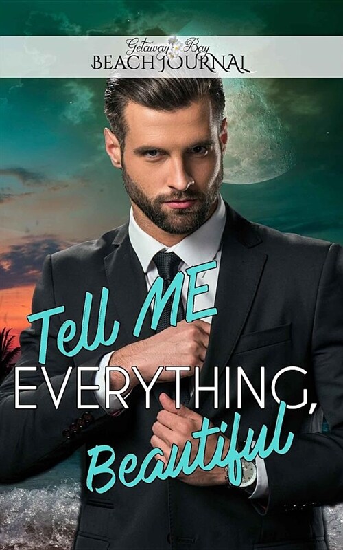 Tell Me Everything, Beautiful: A Companion Journal to the Bashful Billionaire (Paperback)