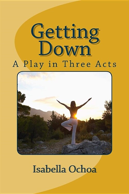 Getting Down: A Play in Three Acts (Paperback)