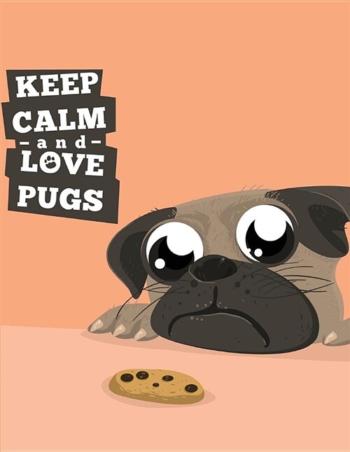 Keep Calm and Love Pug: Cute Dog Journal Book Ruled Lined Page for Kids Boy Teen Girl Women Men Great for Writing Pet Lover Diary Record Note (Paperback)