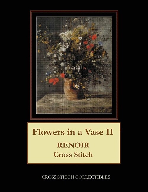 Flowers in a Vase II: Renoir Cross Stitch Pattern (Paperback)