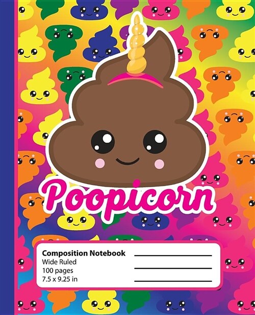 Composition Notebook: Poo Unicorn Poopicorn Emoji Kawaii Book for Girls or Boys. Cute Rainbow Poop Anime Pattern. Wide Ruled Journal, 7.5 X (Paperback)