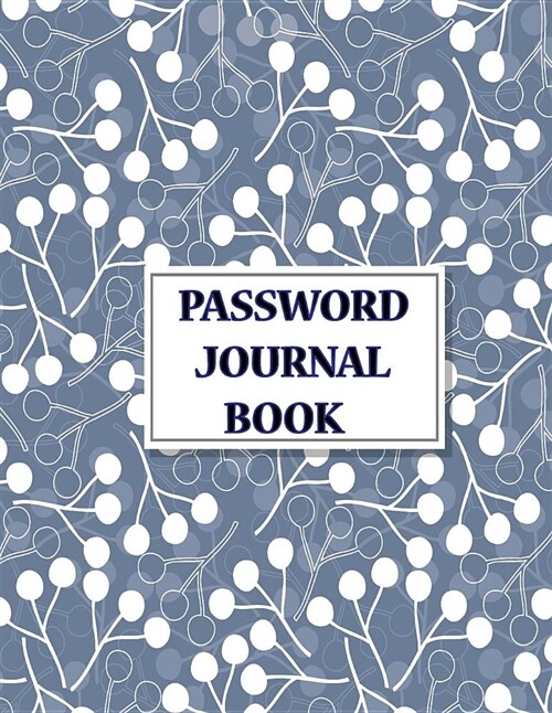 Password Journal Book: Password Journal Book a Modern Create Journal and Logbook to Protect Usernames and Internet Passwords Blank Keeper for (Paperback)