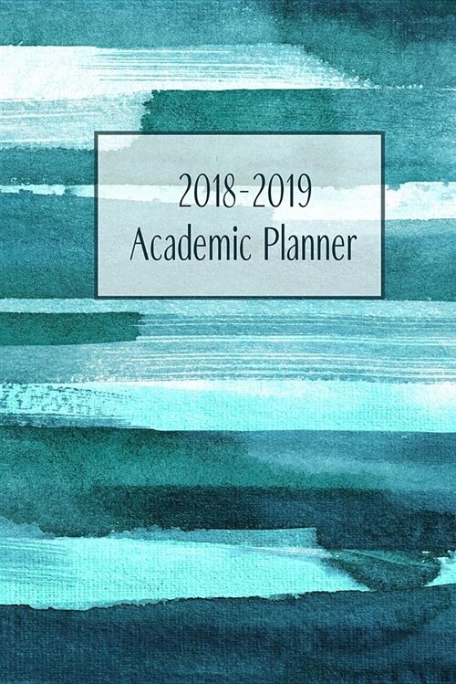 2018-2019 Academic Planner: Monthly/Weekly Planner with Extras / Teal Striped Watercolor Cover / 6 x 9 (Paperback)