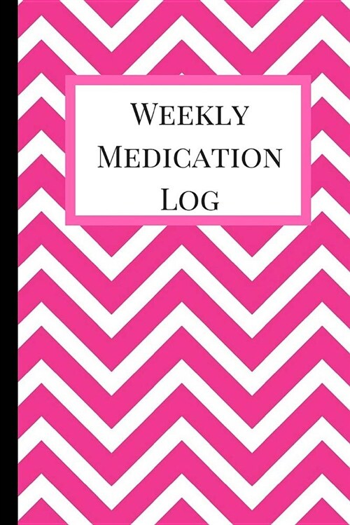 Weekly Medication Log: Medication Log Book, Medication Log Sheet, Medication Record in Portable 6 X 9 Size. Abstract Theme (Paperback)