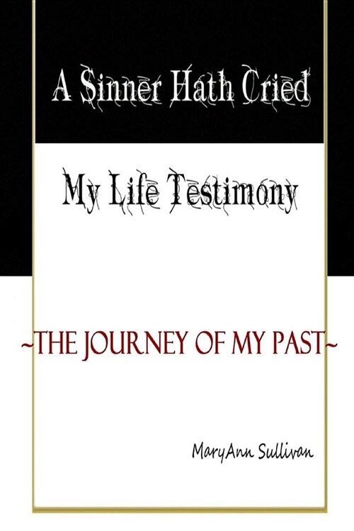 A Sinner Hath Cried: My Life Testimony (Paperback)