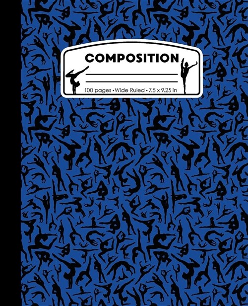 Composition: Gymnastics Blue and Black Marble Composition Notebook for Girls. Gymnast Wide Ruled Book 7.5 X 9.25 In, 100 Pages, Jou (Paperback)