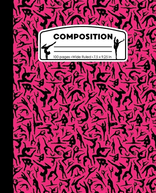 Composition: Gymnastics Pink and Black Marble Composition Notebook for Girls. Gymnast Wide Ruled Book 7.5 X 9.25 In, 100 Pages, Jou (Paperback)