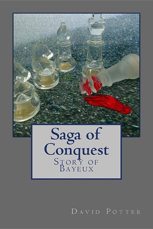 Saga of Conquest: Story of Bayeux (Paperback)
