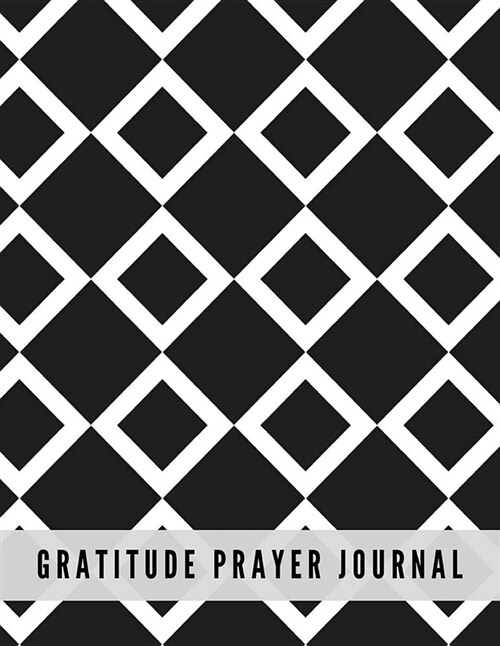 Gratitude Prayer Journal: Square Design Prayer Journal Book with Calendar 2018-2019: Devotional Journey, Uplifting Prayer, Bible Journaling Tech (Paperback)