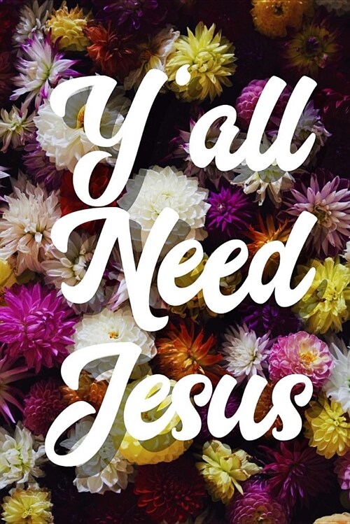 YAll Need Jesus: A Guided Notebook Journal for Sermon Notes (Paperback)