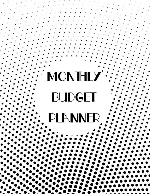 Monthly Budget Planner: 12-Month Budget Planner Book. Financial Planning Journal, Monthly Expense Tracker and Organizer (Bill Tracker, Expense (Paperback)