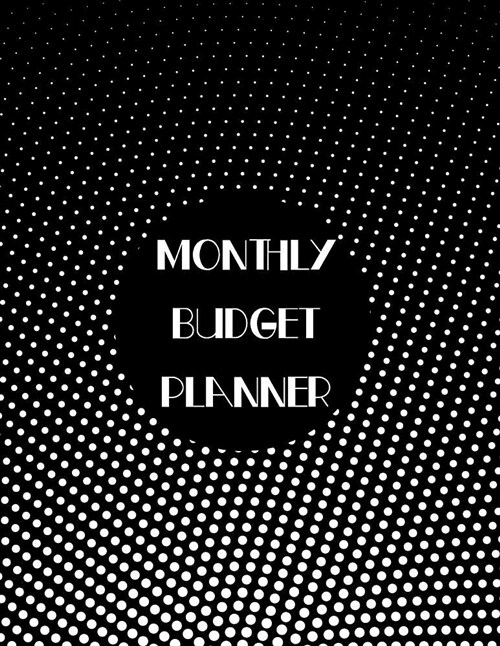 Monthly Budget Planner: 12-Month Budget Planner Book. Budget Organizer Journal Notebook Finance Planner, Money Organizer, Debt Tracker (Paperback)