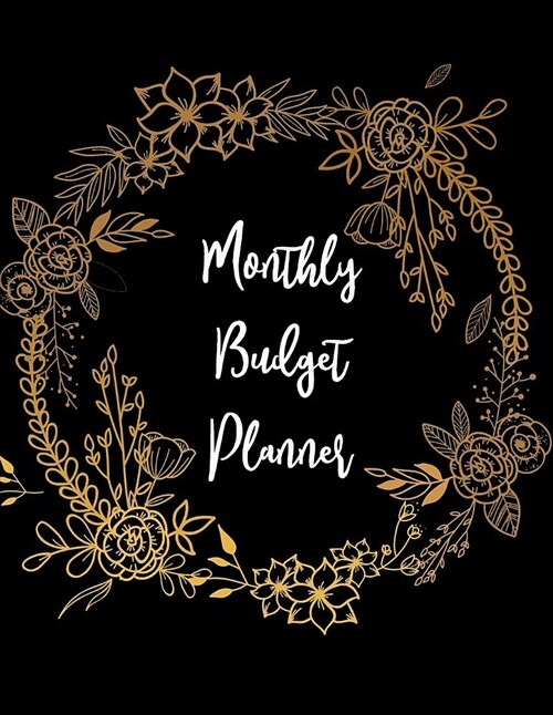 Monthly Budget Planner: 12-Month Budget Planner Book. Weekly Expense Tracker Bill Organizer Notebook Business Money Personal Finance Journal P (Paperback)