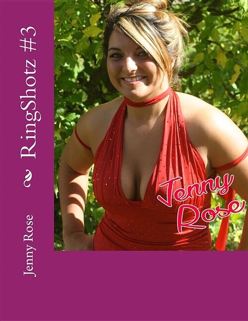 Ringshotz #3: Jenny Rose (Paperback)