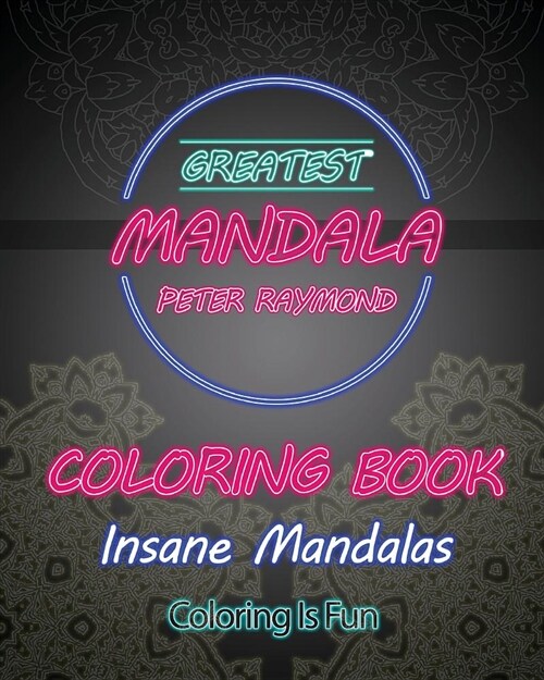 Insane Mandalas Coloring Book (Coloring Is Fun) (Paperback)