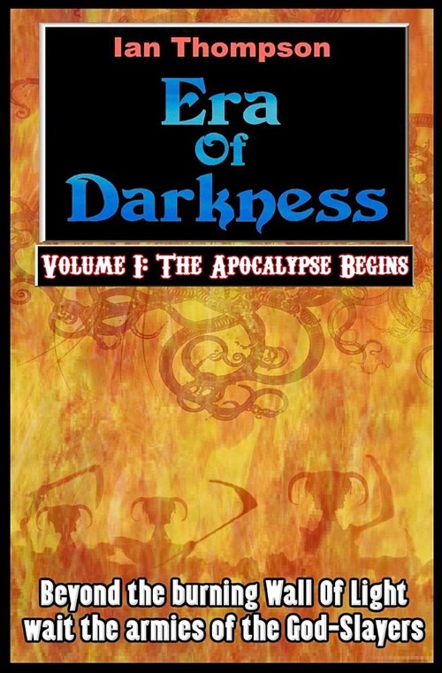 Era of Darkness: Volume I: The Apocalypse Begins (Paperback)