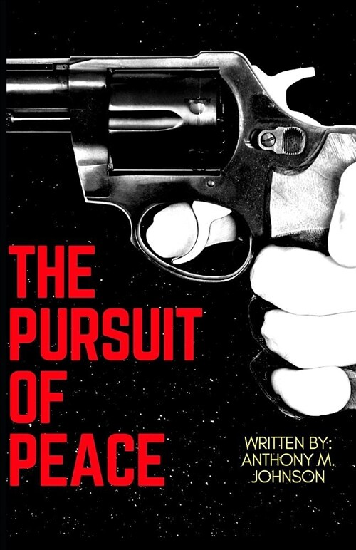 The Pursuit of Peace: Book 1 of a Tale of Violence (Paperback)