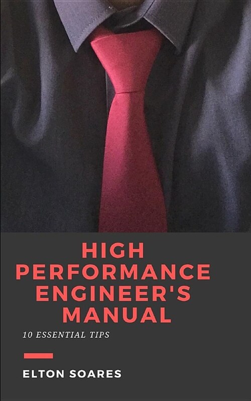 High Performance Engineers Manual: 10 Essential Tips (Paperback)