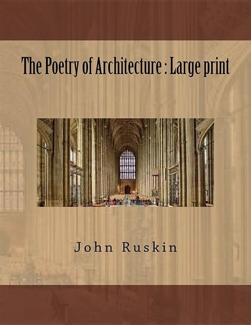 The Poetry of Architecture: Large Print (Paperback)