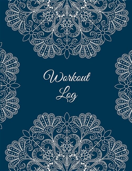 Workout Log: Classic Art Mandala, 2019 Weekly Meal and Workout Planner and Grocery List 8.5 X 11 Weekly Meal Plans for Weight Los (Paperback)