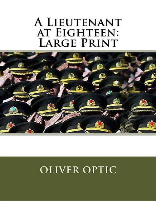 A Lieutenant at Eighteen: Large Print (Paperback)