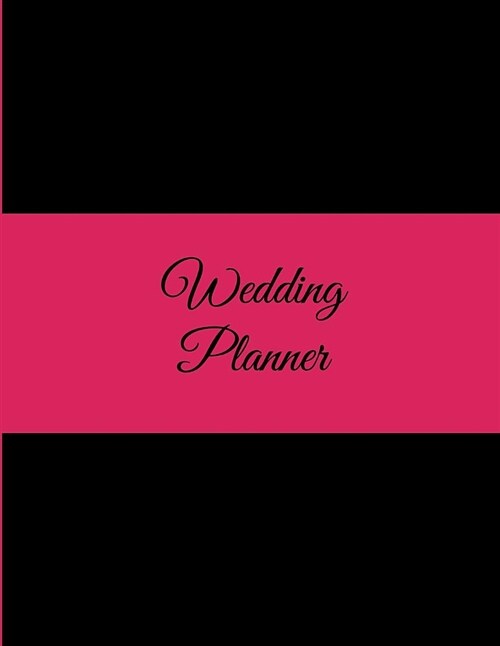 Wedding Planner: Cute Black Pink, 2019-2020 Calendar Wedding Monthly Planner 8.5 X 11 Wedding Planning Notebook, Guest Book, Perfect We (Paperback)