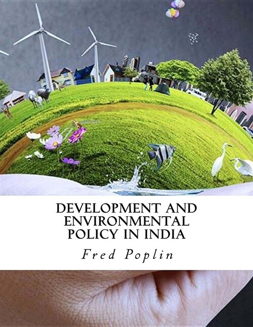 Development and Environmental Policy in India (Paperback)