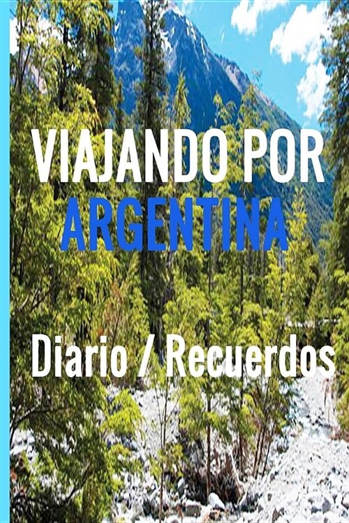 Viajando Por Argentina: Diario/ Recuerdos (Paperback)