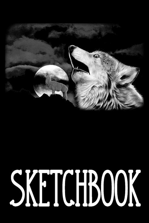 Sketchbook: Let the Wolf Howling at the Moon (with a Bonus Llama) Help You Improve Your Drawing and Journal Your Ideas Daily (Paperback)