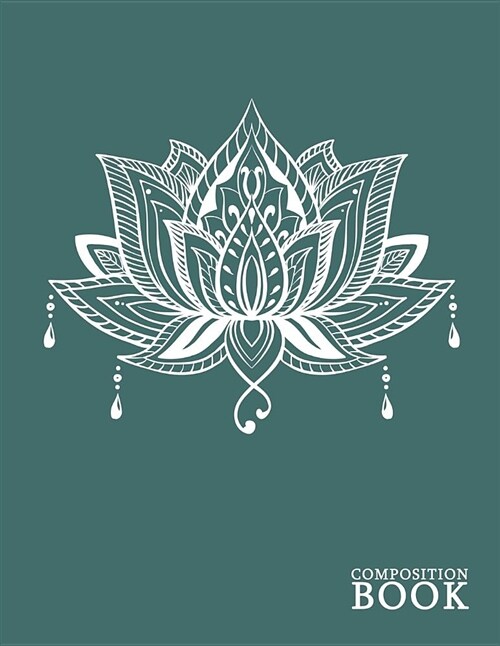 Composition Book: Blue Lotus Flower Blank Sketchbook - Yoga Experience Mindfulness Pain Anxiety Workbook for Tracking Habits Exercise Ma (Paperback)