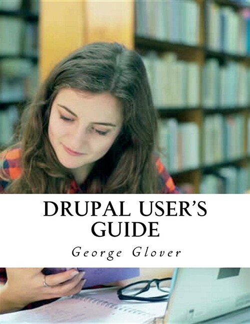 Drupal Users Guide (Paperback)