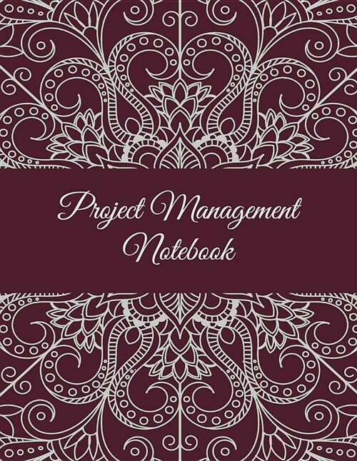 Project Management Notebook: Red Color Mandala, 2019 Weekly Monthly Project and Task Organization 8.5 X 11 Project to Do List, Idea Notes, Project (Paperback)