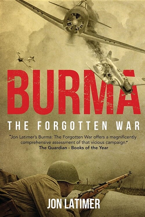 Burma: The Forgotten War (Paperback)