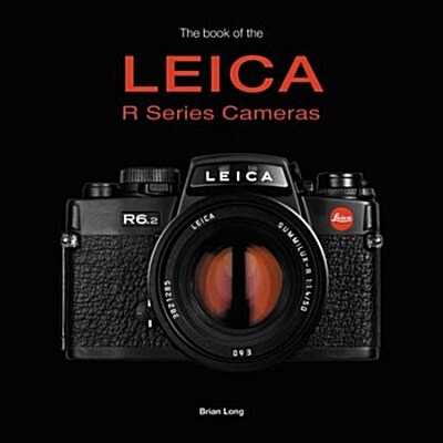 The Book of the Leica R-Series Cameras (Hardcover)