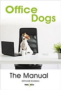 Office Dogs: The Manual (Paperback)