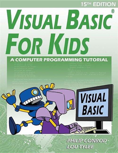 Visual Basic For Kids: A Step by Step Computer Programming Tutorial (Paperback, 15, - 2015)