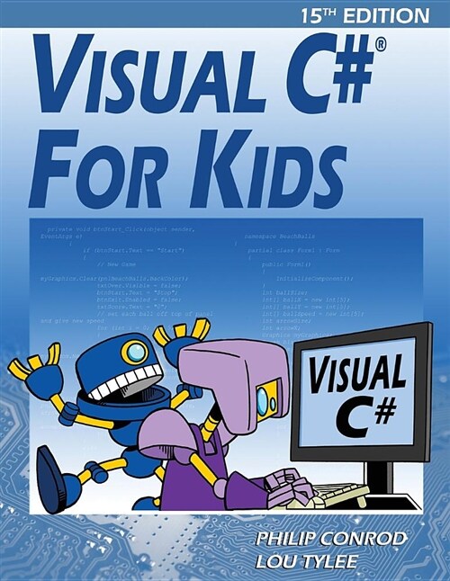 Visual C# for Kids: A Step by Step Computer Programming Tutorial (Paperback, 15)