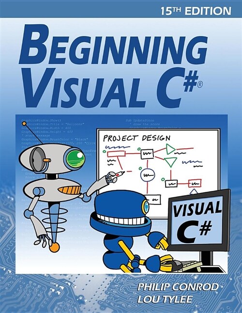 Beginning Visual C#: A Step by Step Computer Programming Tutorial (Paperback, 15)