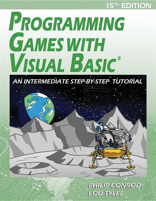 Programming Games with Visual Basic: An Intermediate Step by Step Tutorial (Paperback, 15)