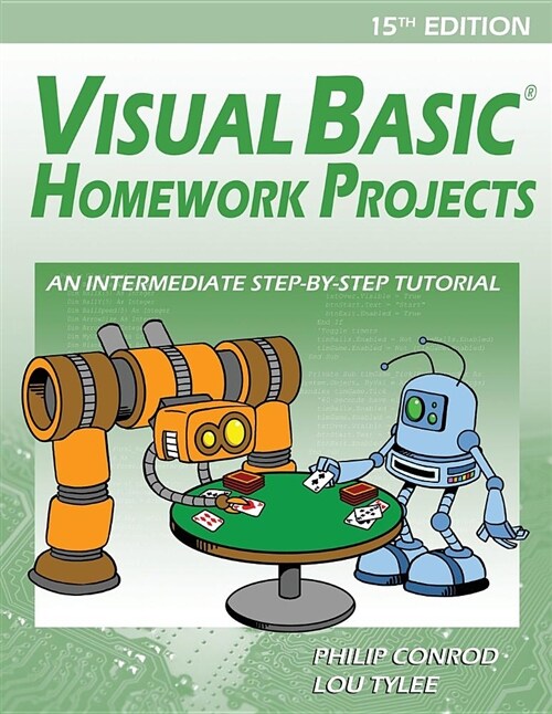 Visual Basic Homework Projects: An Intermediate Step-By-Step Tutorial (Paperback, 15, - 2015)