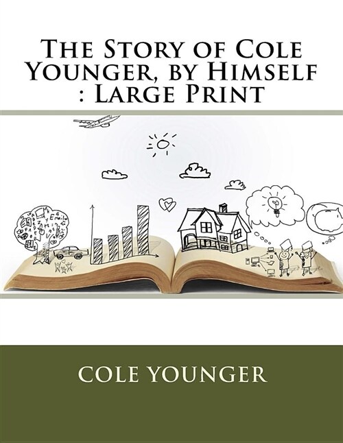 The Story of Cole Younger, by Himself: Large Print (Paperback)