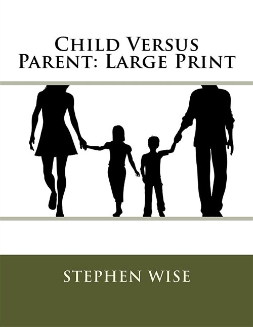 Child Versus Parent: Large Print (Paperback)