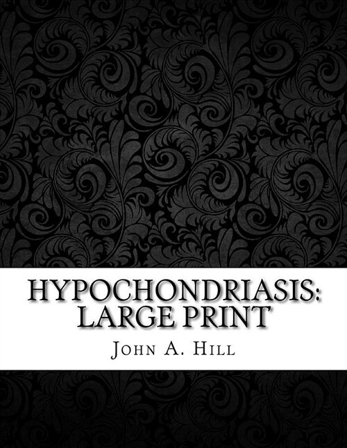 Hypochondriasis: Large Print (Paperback)