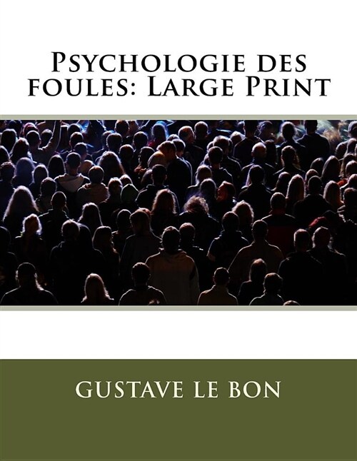 Psychologie Des Foules: Large Print (Paperback)