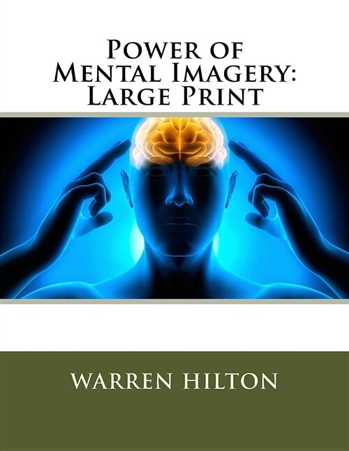 Power of Mental Imagery: Large Print (Paperback)