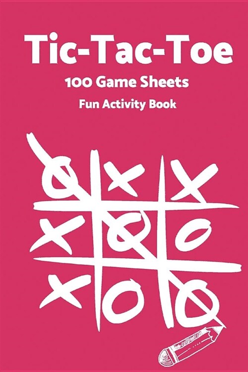 Tic Tac Toe: World Famous Activity Book, Tic Tac Toe, 100 Game Sheets for Fun Play-(Activity Books) Pink (Paperback)